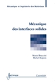 Mécanique des interfaces solides De BRACCINI Muriel et DUPEUX Michel - HERMES SCIENCE PUBLICATIONS / LAVOISIER