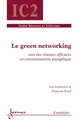 Le green networking : vers des réseaux efficaces en consommation énergétique De KRIEF Francine - HERMES SCIENCE PUBLICATIONS / LAVOISIER