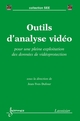 Outils danalyse vidéo : pour une pleine exploitation des données de la vidéoprotection De DUFOUR Jean-Yves - HERMES SCIENCE PUBLICATIONS / LAVOISIER