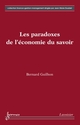 Les paradoxes de l'économie du savoir De GUILHON Bernard - HERMES SCIENCE PUBLICATIONS / LAVOISIER