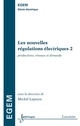Les nouvelles régulations électriques 2 : productions, réseaux et demande De LAPEYRE Michel - HERMES SCIENCE PUBLICATIONS / LAVOISIER