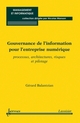 Gouvernance de l'information pour l'entreprise numérique De BALANTZIAN Gérard - HERMES SCIENCE PUBLICATIONS / LAVOISIER