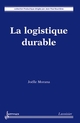 La logistique durable De MORANA Joëlle - HERMES SCIENCE PUBLICATIONS / LAVOISIER