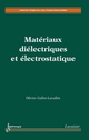 Matériaux diélectriques et électrostatique De GALLOT-LAVALLÉE Olivier - HERMES SCIENCE PUBLICATIONS / LAVOISIER