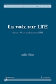 La voix sur LTE : Réseau 4G et architecture IMS De PÉREZ André - HERMES SCIENCE PUBLICATIONS / LAVOISIER
