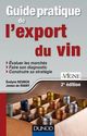 Guide pratique de l'export du vin - 2e édition De Évelyne Resnick et James de Roany - Dunod