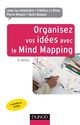 Organisez vos idées avec le Mind Mapping - 3e édition De Pierre Mongin, Jean-Luc Deladrière, Frédéric Le Bihan et Denis Rebaud - Dunod