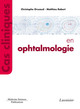 Cas cliniques en ophtalmologie (Coll. Cas cliniques) De Christophe ORSSAUD et Matthieu ROBERT - MEDECINE SCIENCES PUBLICATIONS