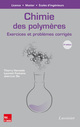 Chimie des polymères (2°éd.) : Exercices et problèmes corrigés De Thierry HAMAIDE, Laurent FONTAINE et SIX Jean-Luc - TECHNIQUE & DOCUMENTATION