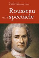 Rousseau et le spectacle De Christophe MARTIN, Jacques Berchtold et Yannick Séité - Armand Colin