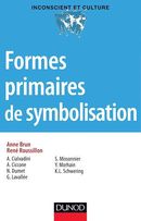 Formes primaires de la symbolisation De René Roussillon et Anne Brun - Dunod