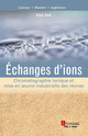 Échanges d’ions : Chromatographie ionique et mise en œuvre industrielle des résines De Alain DODI - TECHNIQUE & DOCUMENTATION