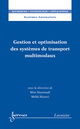 Gestion et optimisation des systèmes de transport multimodaux  De Slim Hammadi et Mekki Ksouri - HERMES SCIENCE PUBLICATIONS / LAVOISIER