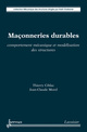 Maçonneries durables : comportement mécanique et modélisation des structures De Thierry Ciblac et Jean-Claude Morel - HERMES SCIENCE PUBLICATIONS / LAVOISIER