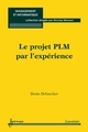 Le projet PLM par l'expérience (Collection Management et Informatique) De Denis DEBAECKER - HERMES SCIENCE PUBLICATIONS / LAVOISIER