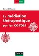 La médiation thérapeutique par les contes De Bernard Chouvier - Dunod