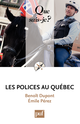 Les polices au Québec De Benoît Dupont et Émile Pérez - Que sais-je ?