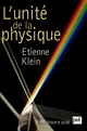 L'unité de la physique De Étienne Klein - Presses Universitaires de France