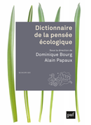 Dictionnaire de la pensée écologique De Dominique Bourg et Alain Papaux - Presses Universitaires de France
