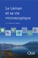 Le Léman et sa vie microscopique De Jean-Claude Druart et Gérard Balvay - Quæ
