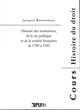 Histoire des institutions de la vie politique et de la société françaises de 1789 à 1945 De Jacques Bouveresse - Publications de l'Université de Rouen