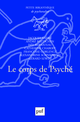 Le corps de psyché De Catherine Chabert et Françoise Coblence - Presses Universitaires de France