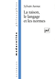 La raison, le langage et les normes De Sylvain Auroux - Presses Universitaires de France