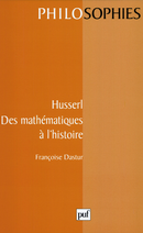 Husserl. Des mathématiques à l'histoire De Françoise Dastur - Presses Universitaires de France