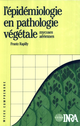 L'épidémiologie en pathologie végétale. Mycoses aériennes De Frantz Rapilly - Quæ