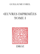 Œuvres imprimées (Tome I), Traités messins (Tome I) De Guillaume Farel et Olivier Labarthe - Librairie Droz