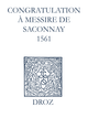 Recueil des opuscules 1566. Congratulation à Messire de Saconnay (1561) De Laurence Vial-Bergon - Librairie Droz