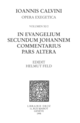 In evangelium secundum Johannem Commentarius. Pars altera. Series II, Opera exegetica De Jean Calvin - Librairie Droz