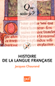 Histoire de la langue française De Jacques Chaurand - Que sais-je ?