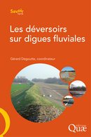 Les déversoirs sur les digues fluviales De Gérard Degoutte - Quæ