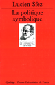 La politique symbolique De Lucien Sfez - Presses Universitaires de France