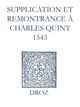 Recueil des opuscules 1566. Supplication et remonstrance à Charles Quint (1543) De Laurence Vial-Bergon - Librairie Droz