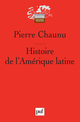 Histoire de l'Amérique latine De Pierre Chaunu - Presses Universitaires de France