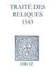 Recueil des opuscules 1566. Traité des reliques (1543) De Laurence Vial-Bergon - Librairie Droz