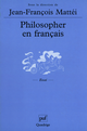 Philosopher en français De Jean-François Mattéi - Presses Universitaires de France