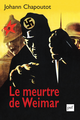 Le meurtre de Weimar De Johann Chapoutot - Presses Universitaires de France