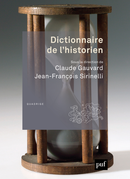 Dictionnaire de l'historien De Claude Gauvard et Jean-François Sirinelli - Presses Universitaires de France