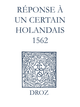 Recueil des opuscules 1566. Réponse à un certain Holandais (1562) De Laurence Vial-Bergon - Librairie Droz