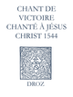 Recueil des opuscules 1566. Chant de victoire chanté à Jésus Christ (1544) De Laurence Vial-Bergon - Librairie Droz
