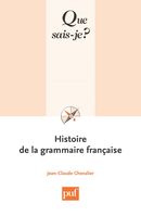 Histoire de la grammaire française De Jean-Claude Chevalier - Que sais-je ?