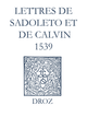 Recueil des opuscules 1566. Lettres de Sadoleto et de Calvin (1539) De Laurence Vial-Bergon - Librairie Droz