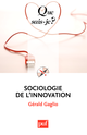 Sociologie de l'innovation De Gérald Gaglio - Que sais-je ?