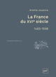 La France du XVIe siècle, 1483-1598 De Arlette Jouanna - Presses Universitaires de France