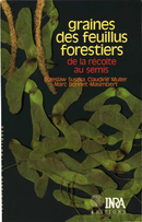 Graines des feuillus forestiers : de la récolte au semis De Boleslan Suszka, Claudine Muller et Marc Bonnet-Masimbert - Quæ