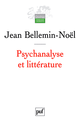 Psychanalyse et littérature De Jean Bellemin-Noël - Presses Universitaires de France