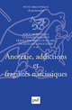 Anorexie, addictions et fragilités narcissiques De Vladimir Marinov - Presses Universitaires de France